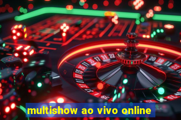 multishow ao vivo online